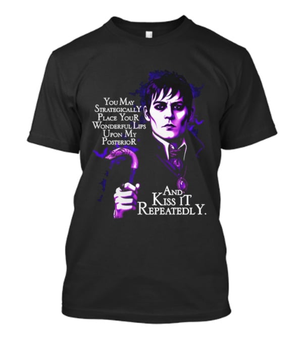 Barnabas Collins Dark Shadows You May Strategically Place Your Wonderful Lips Upon My Ior Kiss It Repeatedly T-Shirt