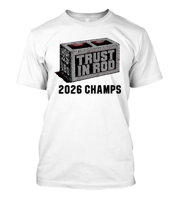 Trust In Rod Brind'Amour 2026 Champs 35 Lbs T-Shirt