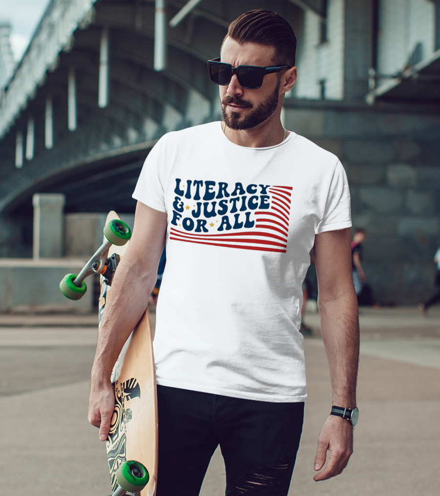 Literacy And Justice For All Reading Teacher Patriotic T-Shirt