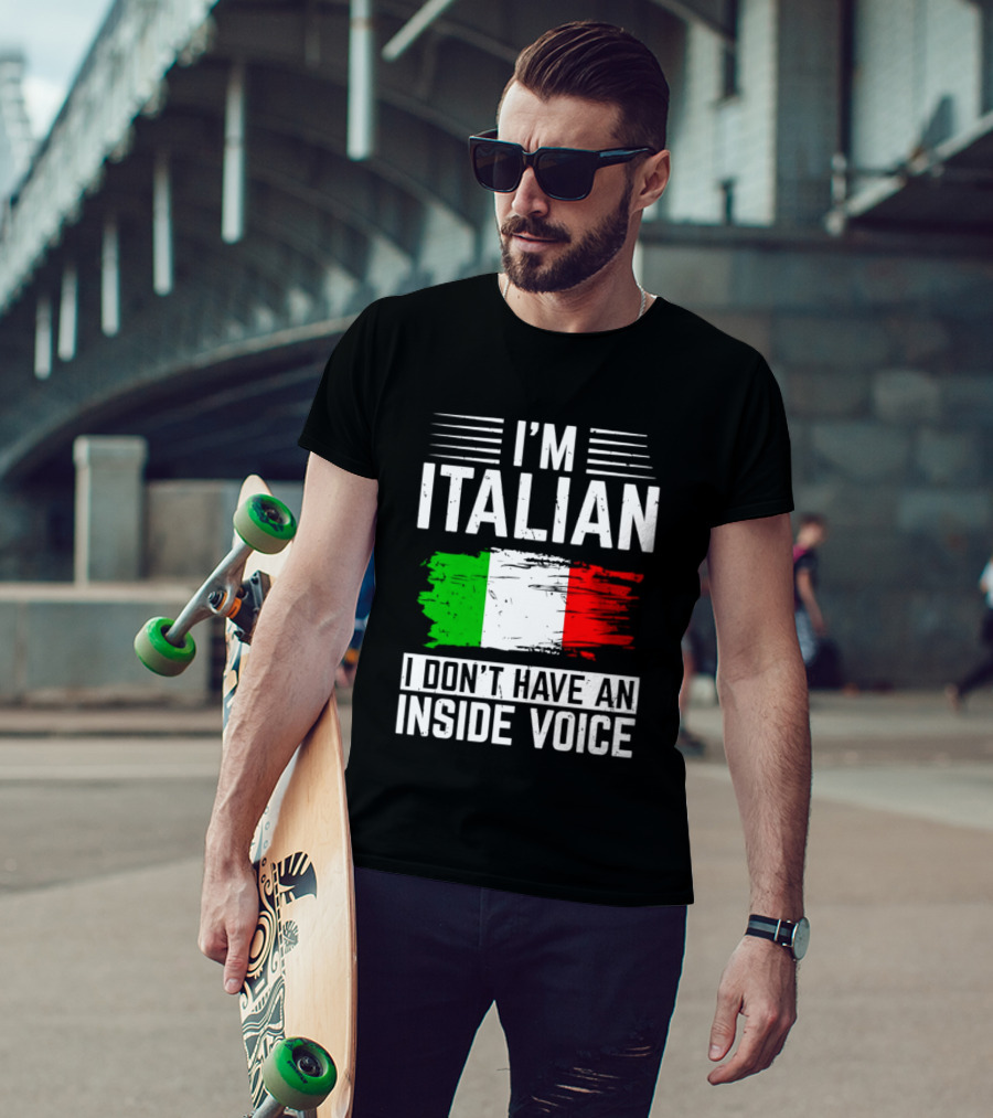 I'm Italian I Don't Have An Inside Voice Flag T-Shirt