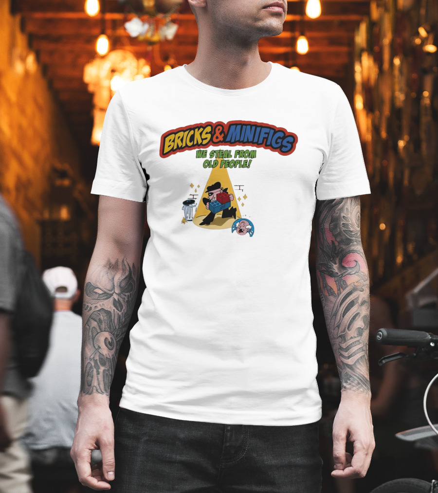 BRICKS MINIFIGS WE STEAL FROM OLD PEOPLE Humor Cartoon Comedy T-Shirt