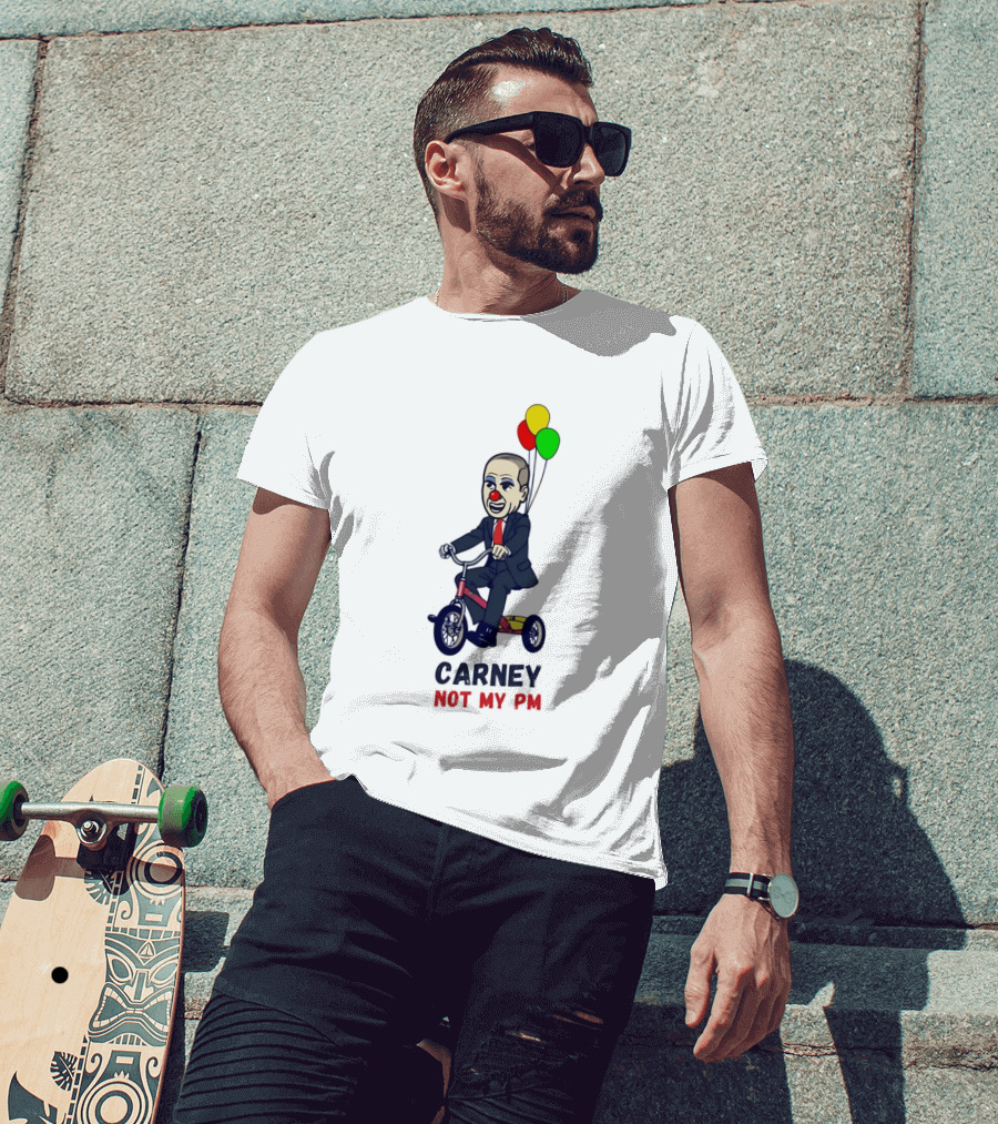 Carney Not My PM Clown Riding Tricycle With Balloons Political Satire T-Shirt