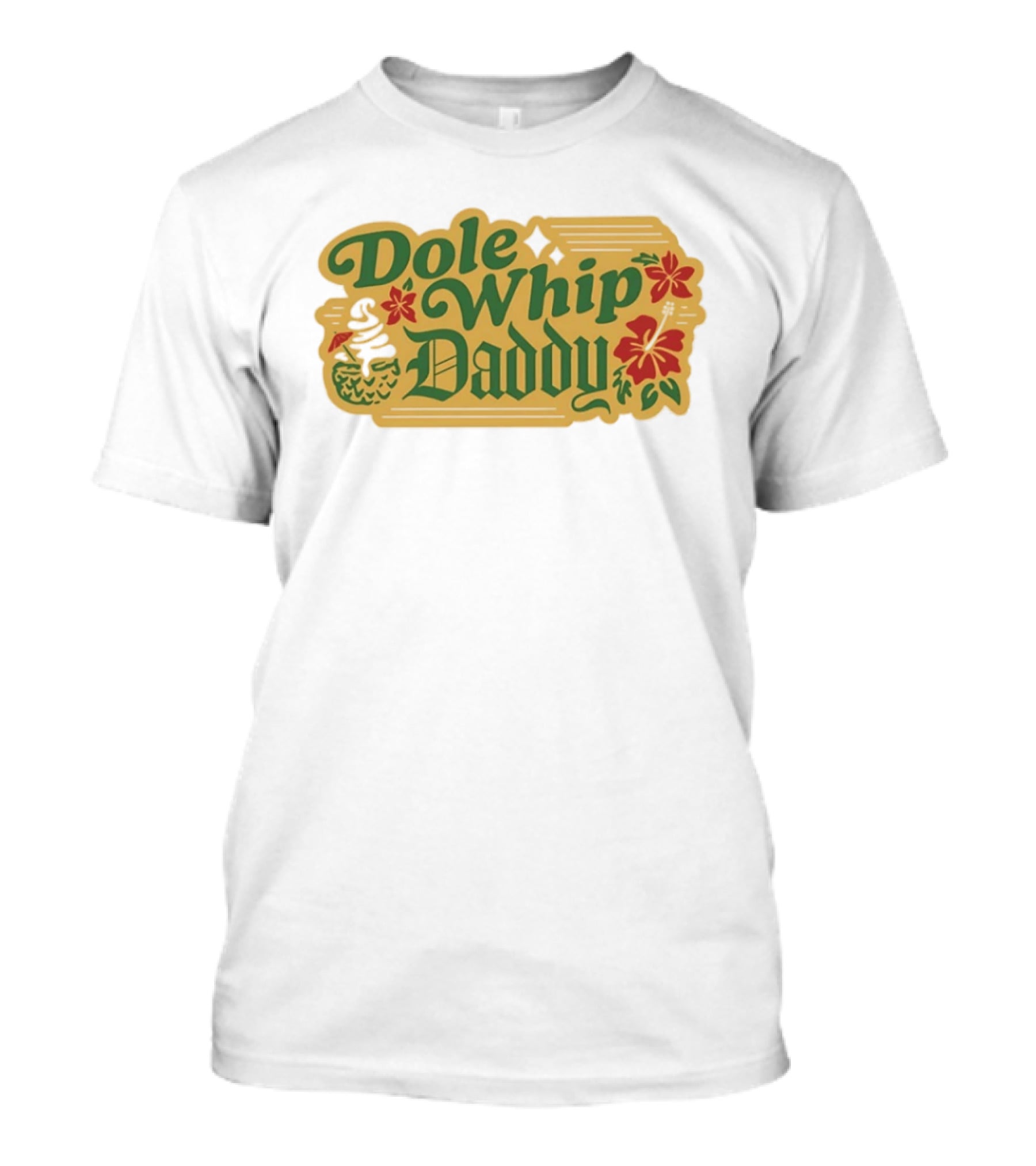 Dole Whip Daddy Pineapple Tropical Flowers Vacation T-Shirt