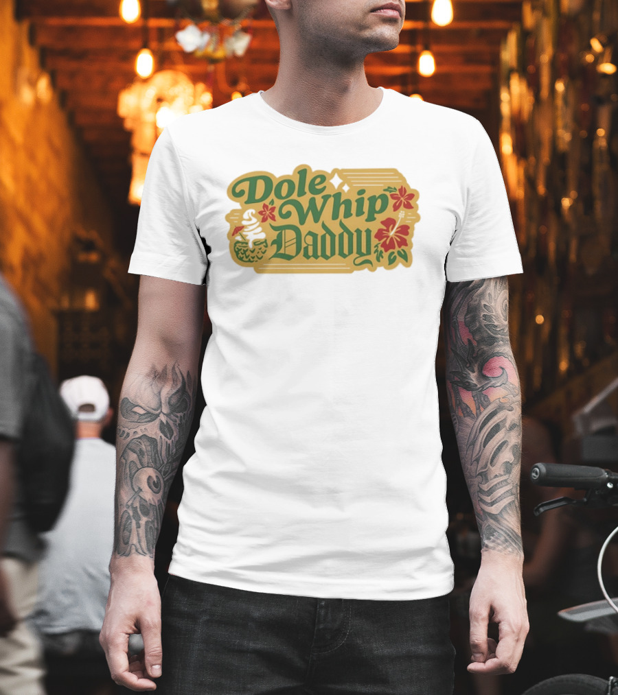 Dole Whip Daddy Pineapple Tropical Flowers Vacation T-Shirt