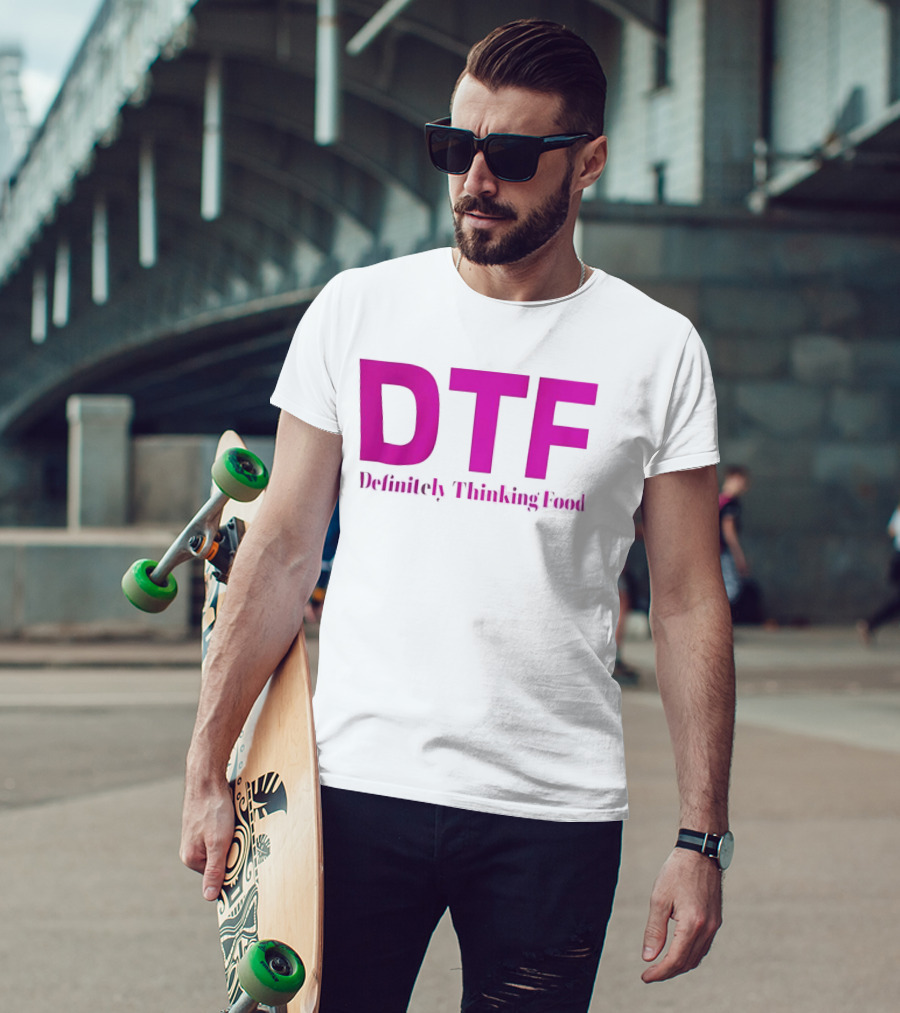 DTF Definitely Thinking Food Pink Bold Lettering T-Shirt