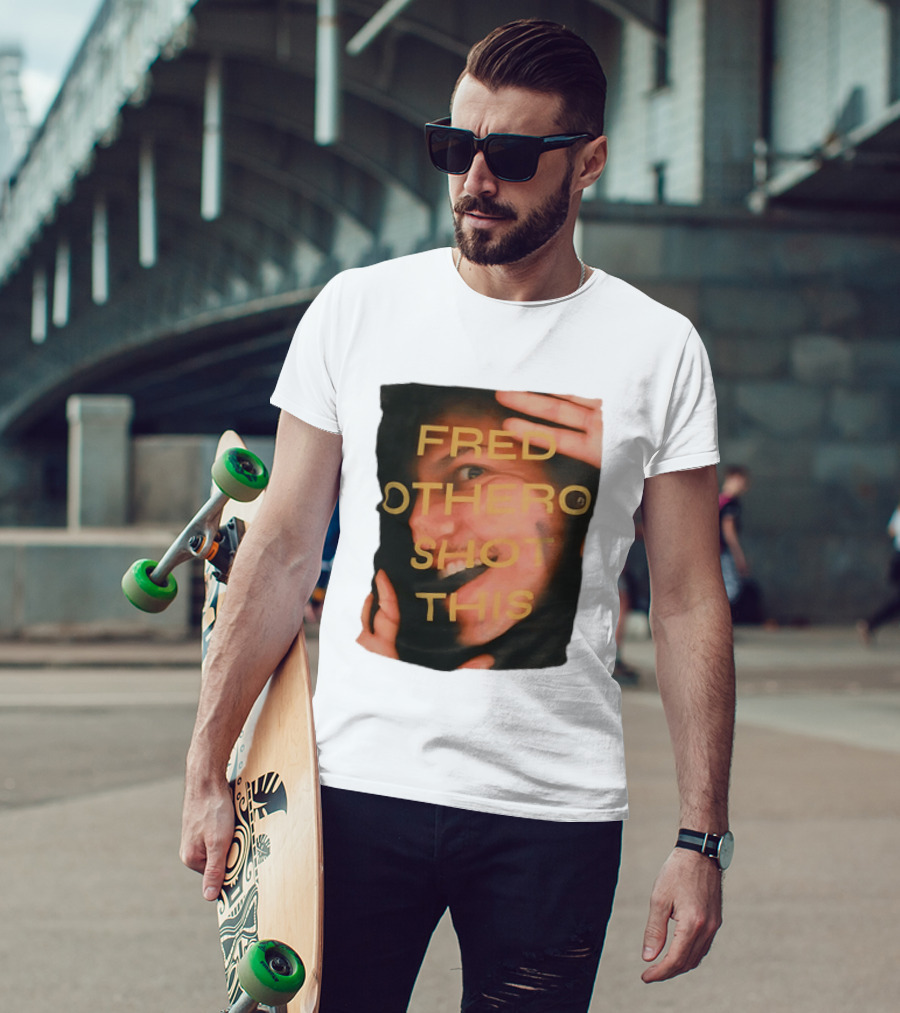 Fred OTHERO Shot This Bold Artistic Expression T-Shirt
