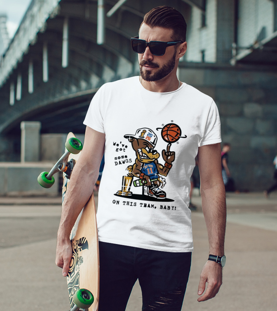 We've Got Some Dawgs New York Knicks Basketball Trophy 2026 T-Shirt