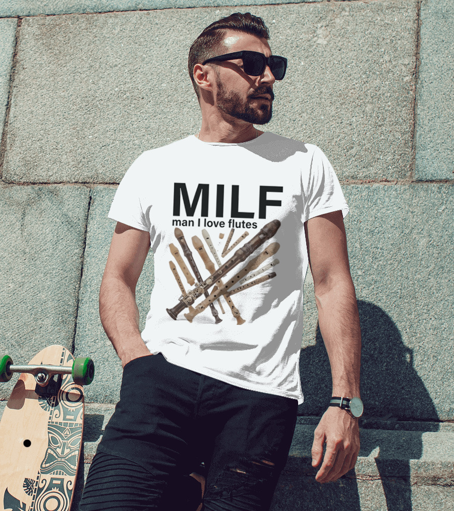 MILF Man I Love Flutes Funny Musical Instruments Playful Recorder T-Shirt