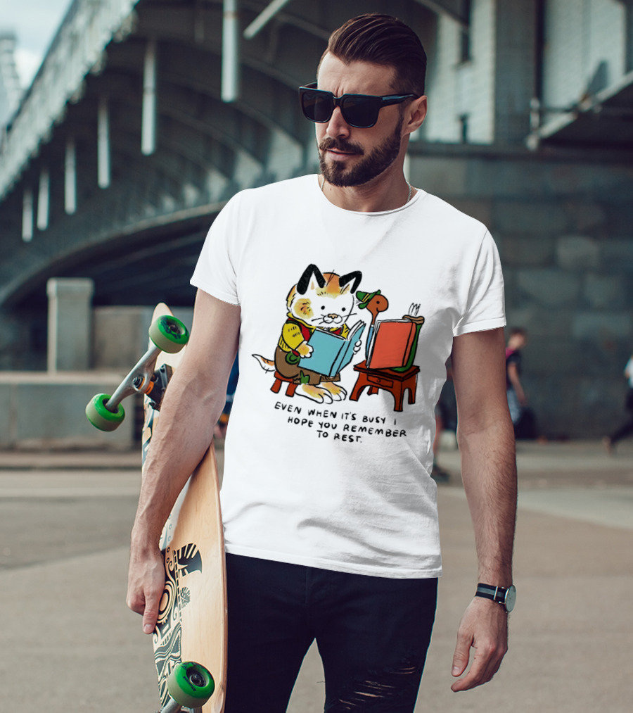Even When It's Busy Remember To Rest Cute Cat T-Shirt