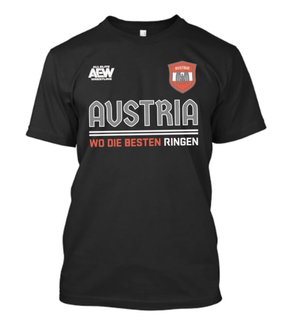 Austria Wo Die Besten Ringen AEW Wrestling T-Shirt