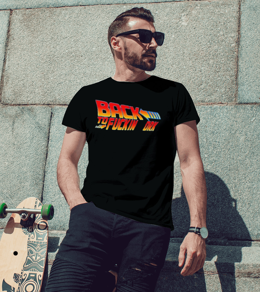 Back To The Fuckin Day Retro Humor T-Shirt