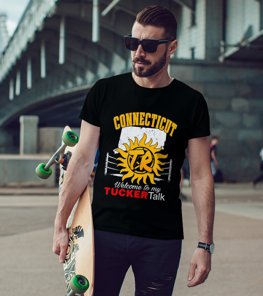 Connecticut TR Sunburst Welcome To My Tucker Talk T-Shirt