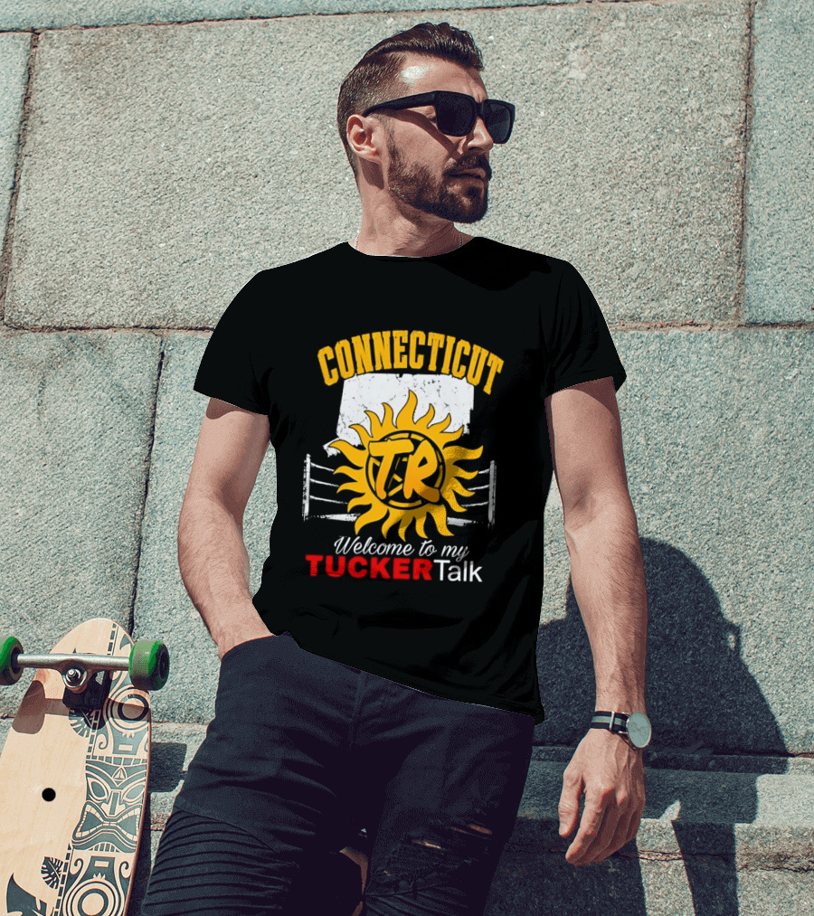 Connecticut TR Sunburst Welcome To My Tucker Talk T-Shirt