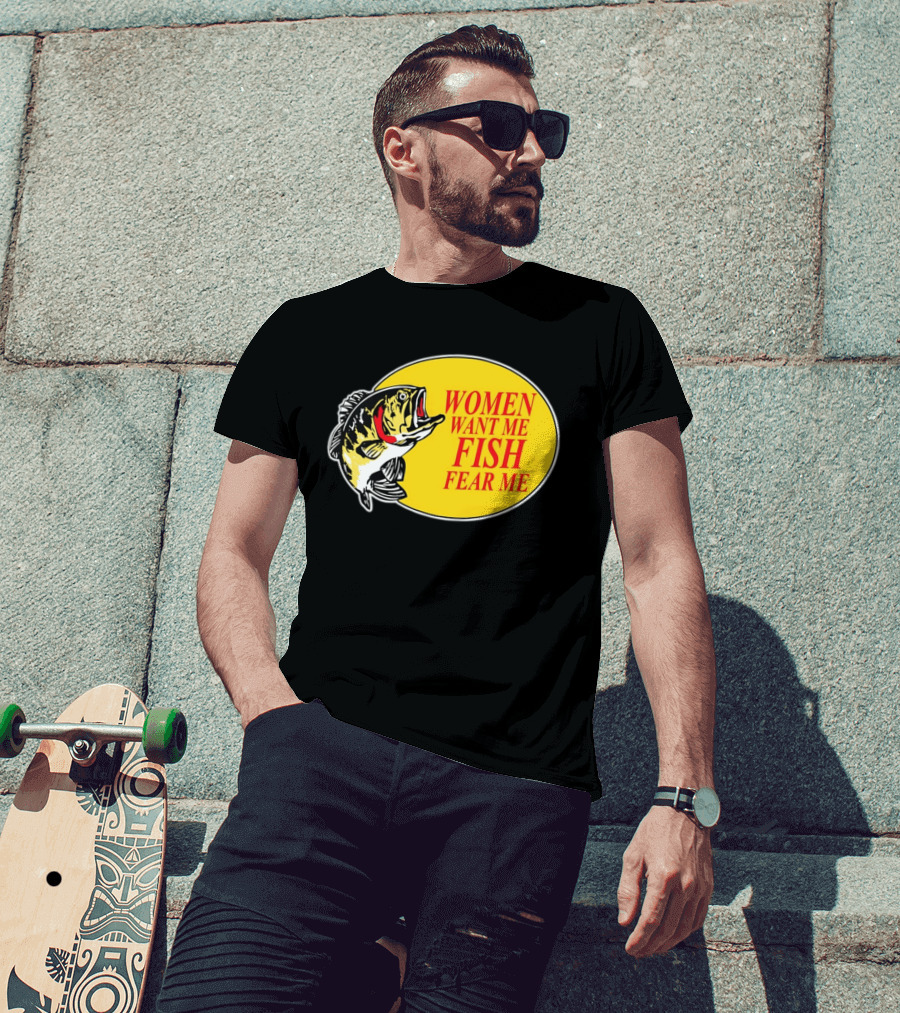 Women Want Me Fish Fear Me Bass Pro Shops T-Shirt