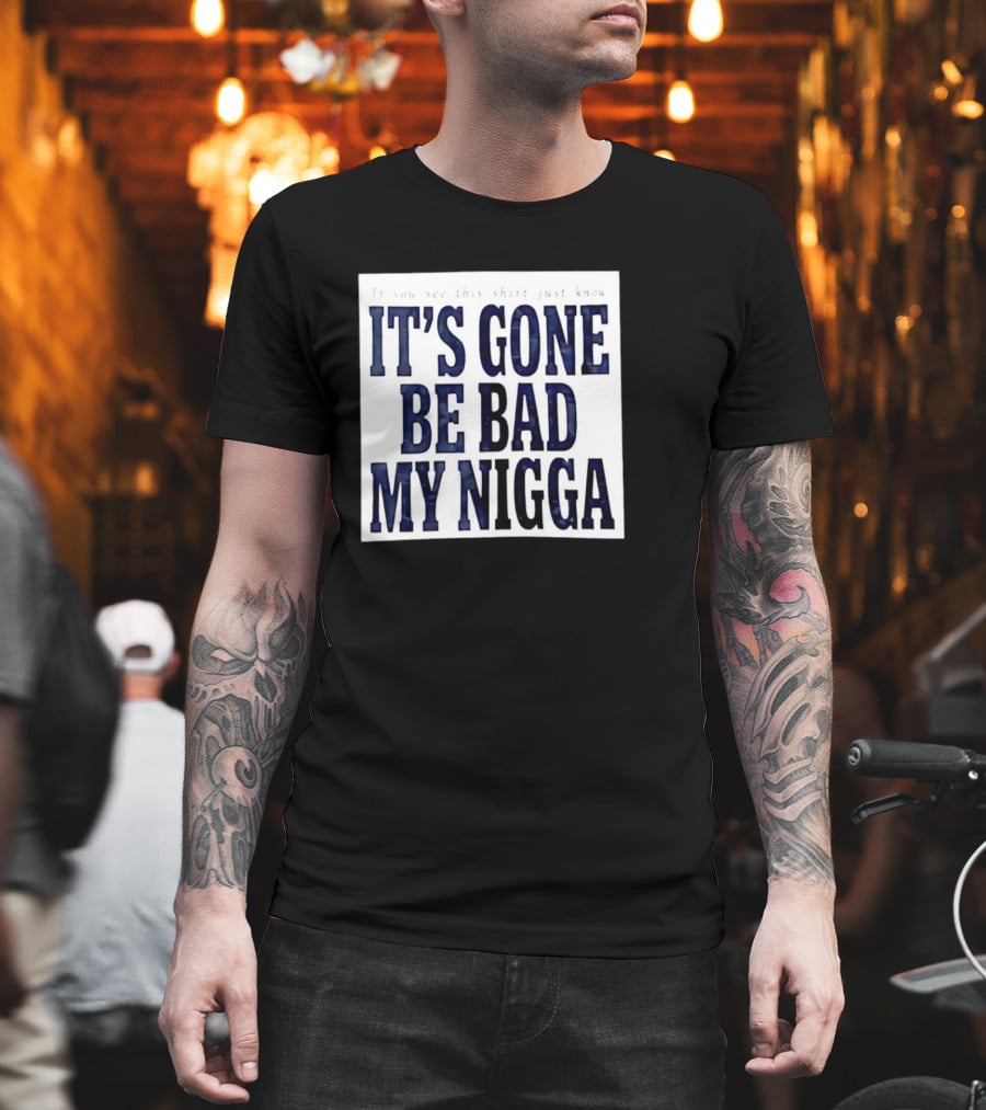 Sean Strickland Its Gone Be Bad My Nigga Dustin Poirier T-Shirt