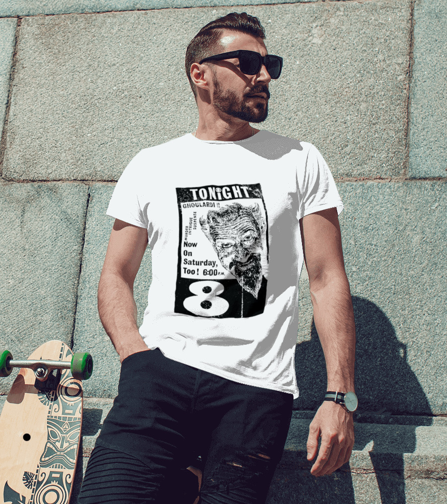 Tonight Ghoulardi Murder Intrigue Suspense Saturday 6 00 PM 8 T-Shirt