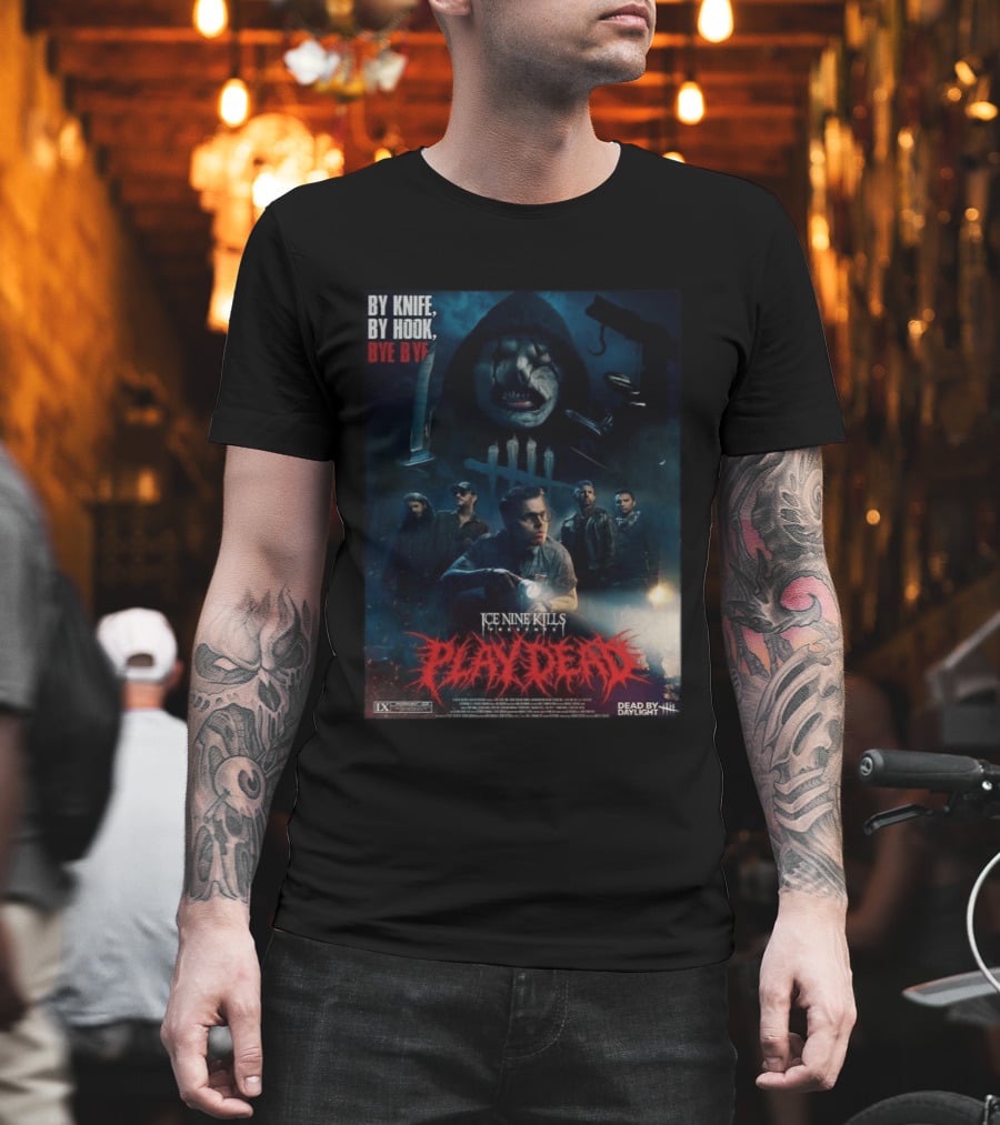 Ice Nine Kills X Dead By Daylight By Knife By Hook Bye Bye Play Dead T-Shirt
