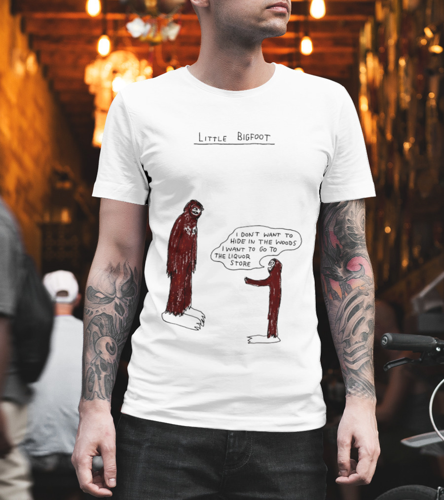 Little Bigfoot I Don't Want To Hide In The Woods Liquor Store Cartoon T-Shirt