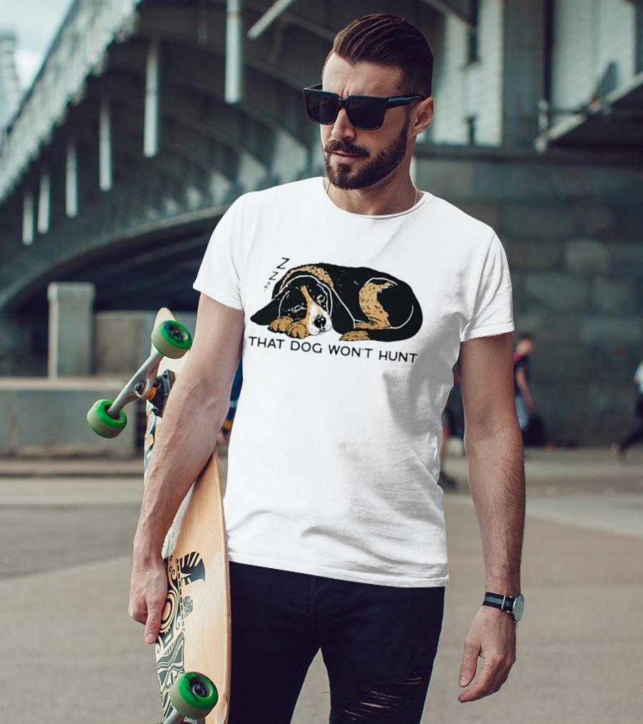Sleeping Hound That Dog Won't Hunt ZZZ T-Shirt