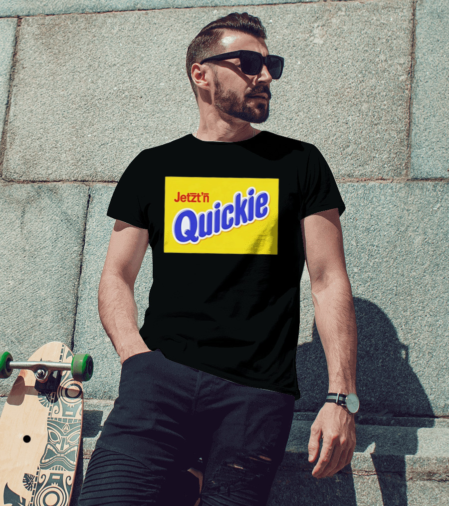 Jetzt'n Quickie Humor German Slang Lebensmittelverpackung Parodie T-Shirt