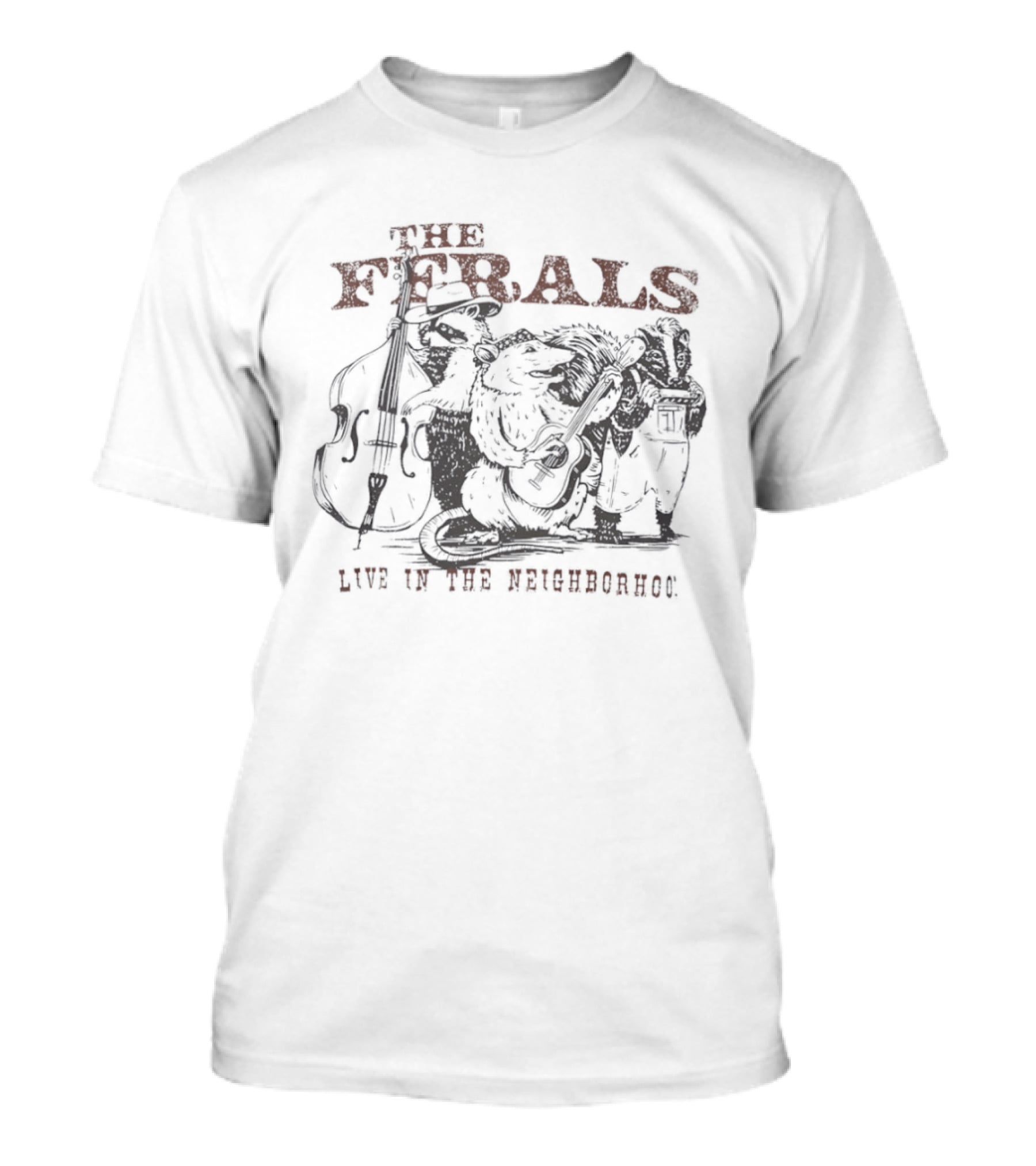 The Ferals Live In The Neighborhood Raccoon Opossum Skunk Bluegrass Band T-Shirt