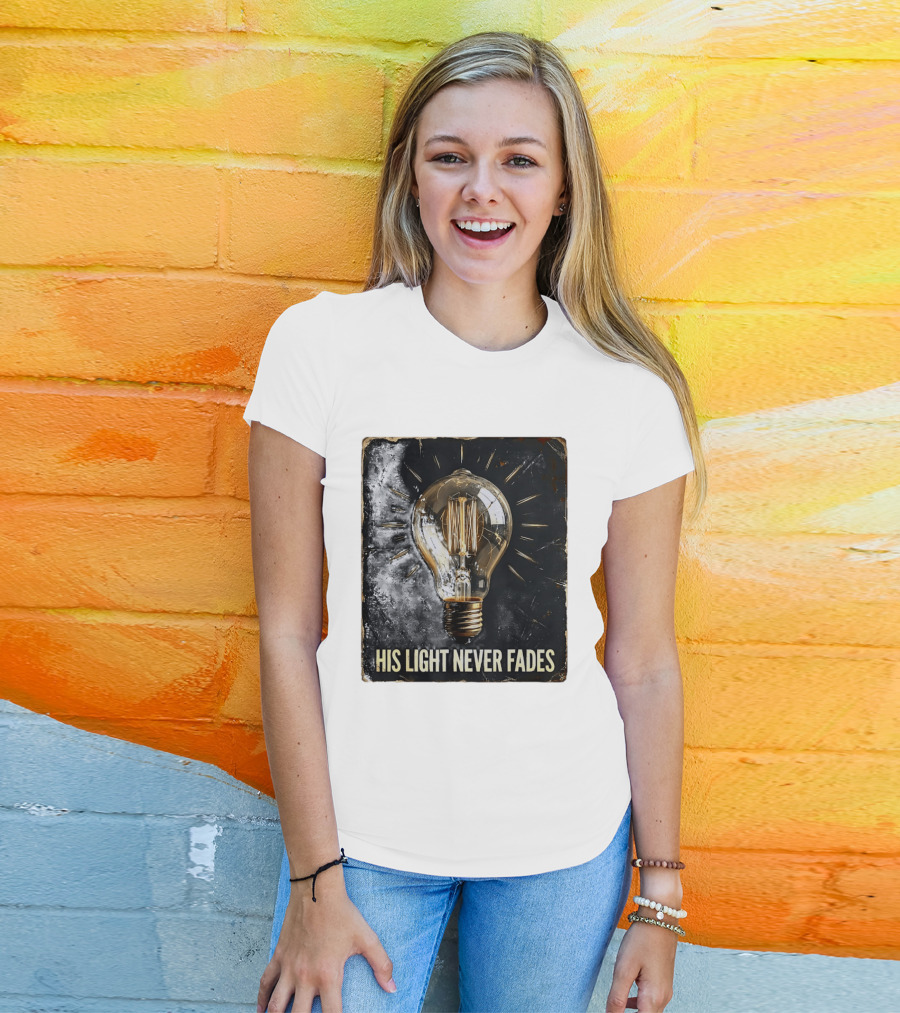 His Light Never Fades Vintage Light Bulb T-Shirt