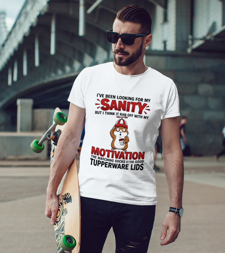 I've Been Looking For My Sanity Ran Off With My Motivation Matching Socks Tupperware Lids T-Shirt