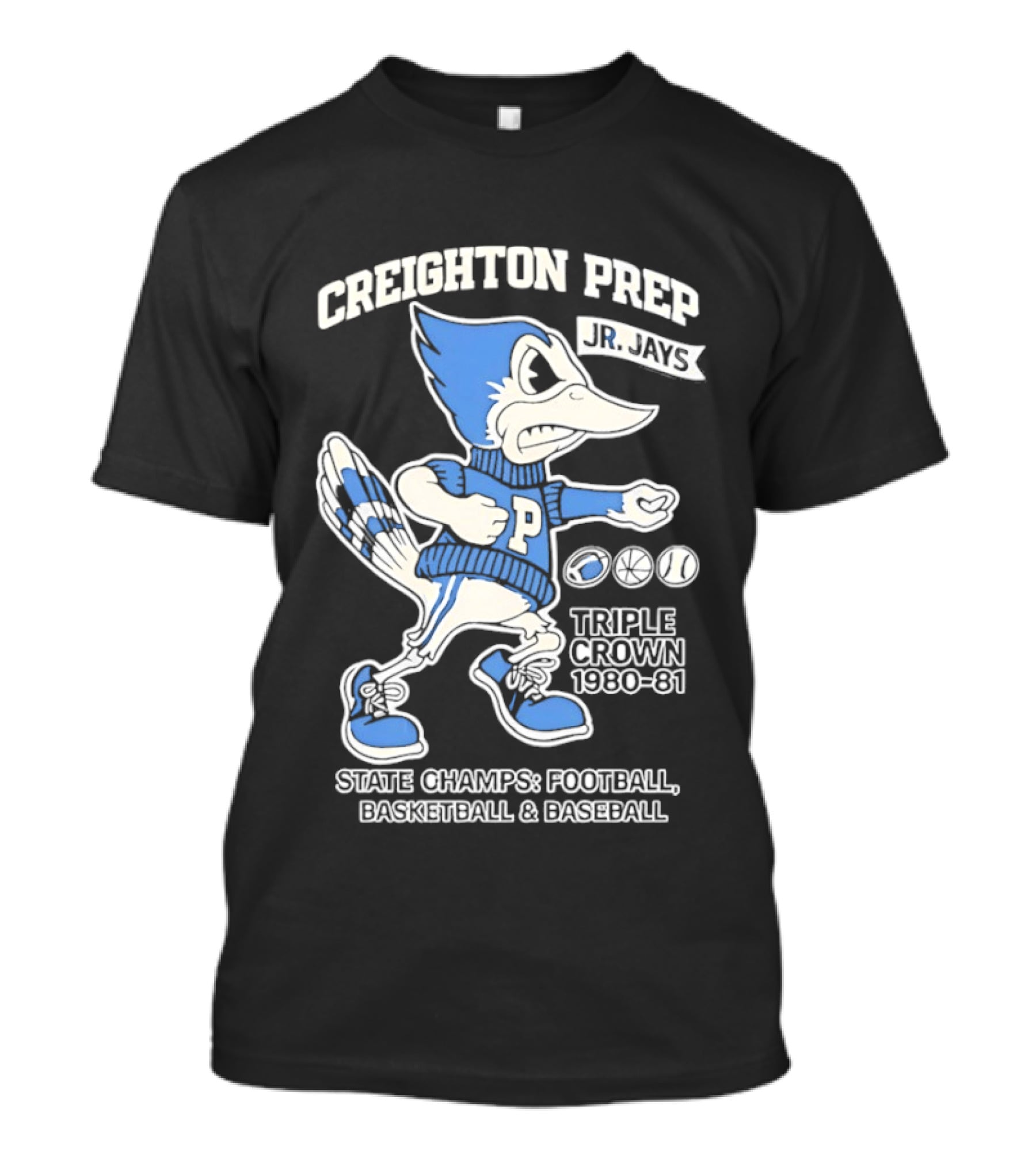 Creighton Prep Jr Jays State Champs Triple Crown Football Basketball Baseball 1980 1981 T-Shirt