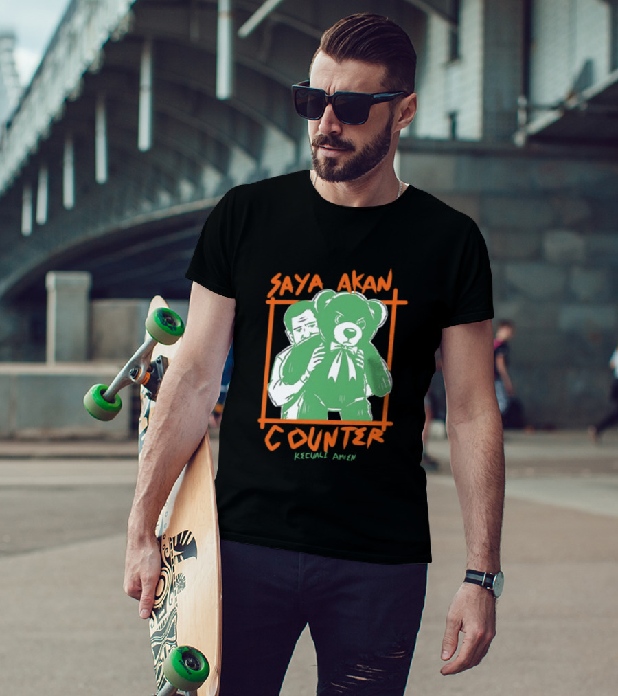 Saya Akan Counter Kecuali Amien Teddy Bear T-Shirt