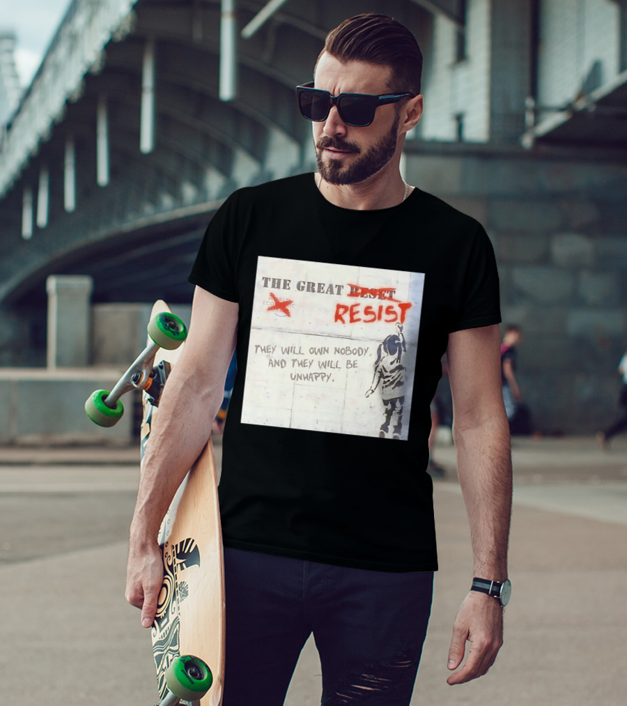 The Great Reset Resist World Economic Forum Own Nobody Be Unhappy Banksy Style Protest T-Shirt