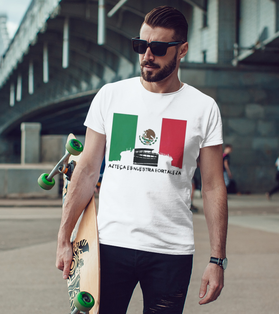 Azteca Es Nuestra Fortaleza Estadio Bandera México T-Shirt