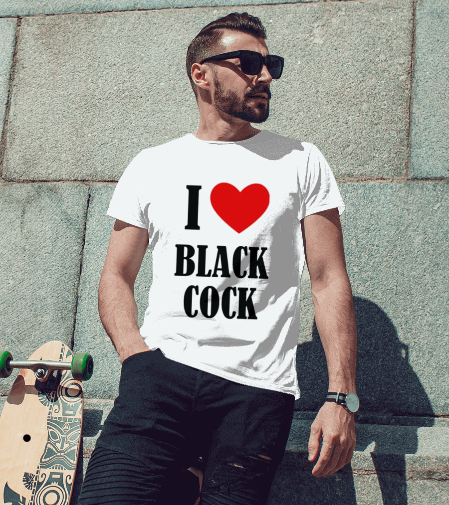 I Heart Black Cock Humor T-Shirt