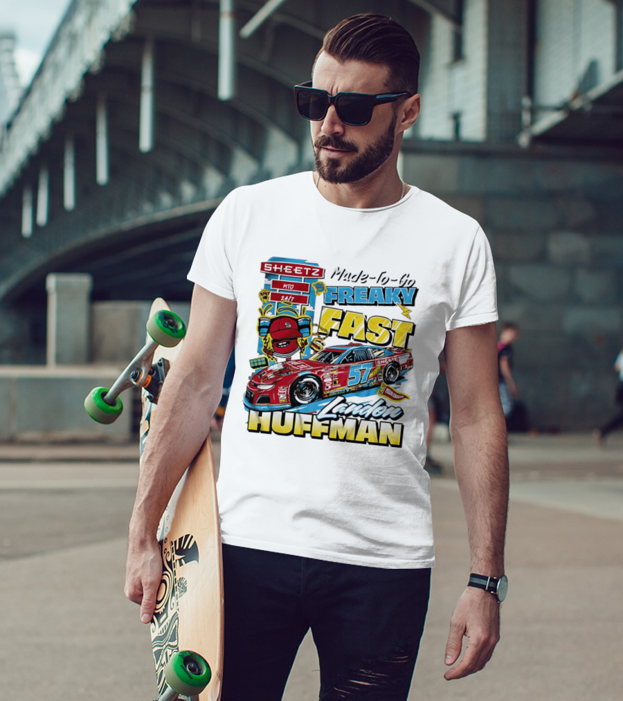 Sheetz Made To Go Freaky Fast 57 Landon Huffman Nascar Racing Team T-Shirt