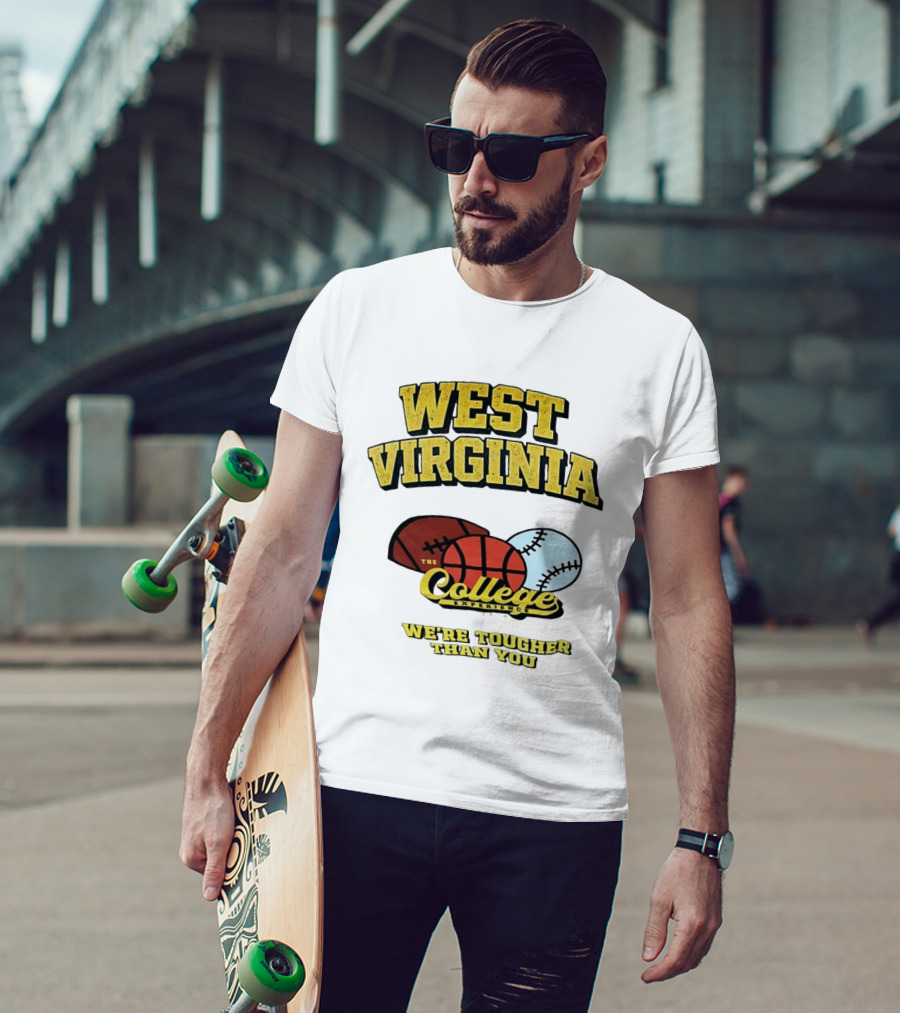 West Virginia Mountaineers The College Experience We're Tougher Than You Sports Balls T-Shirt