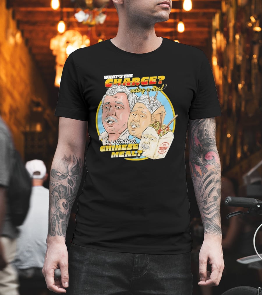 What Is The Charge Eating A Meal A Succulent Chinese Meal Democracy Manifest T-Shirt
