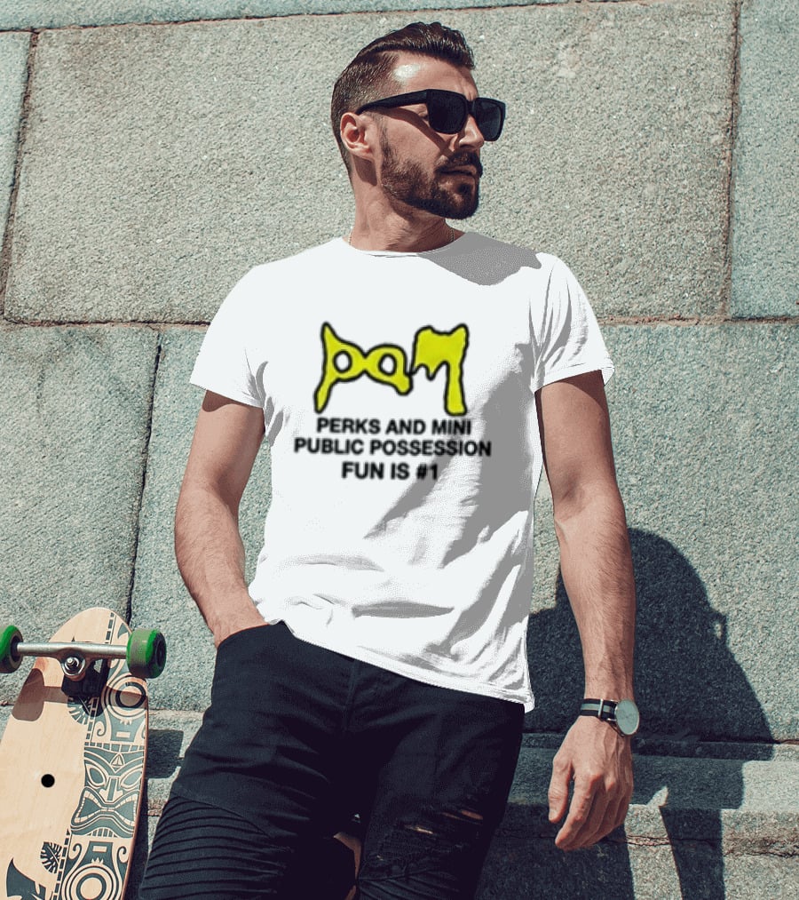 Perks And Mini X Public Possession PAM Fun Is #1 T-Shirt