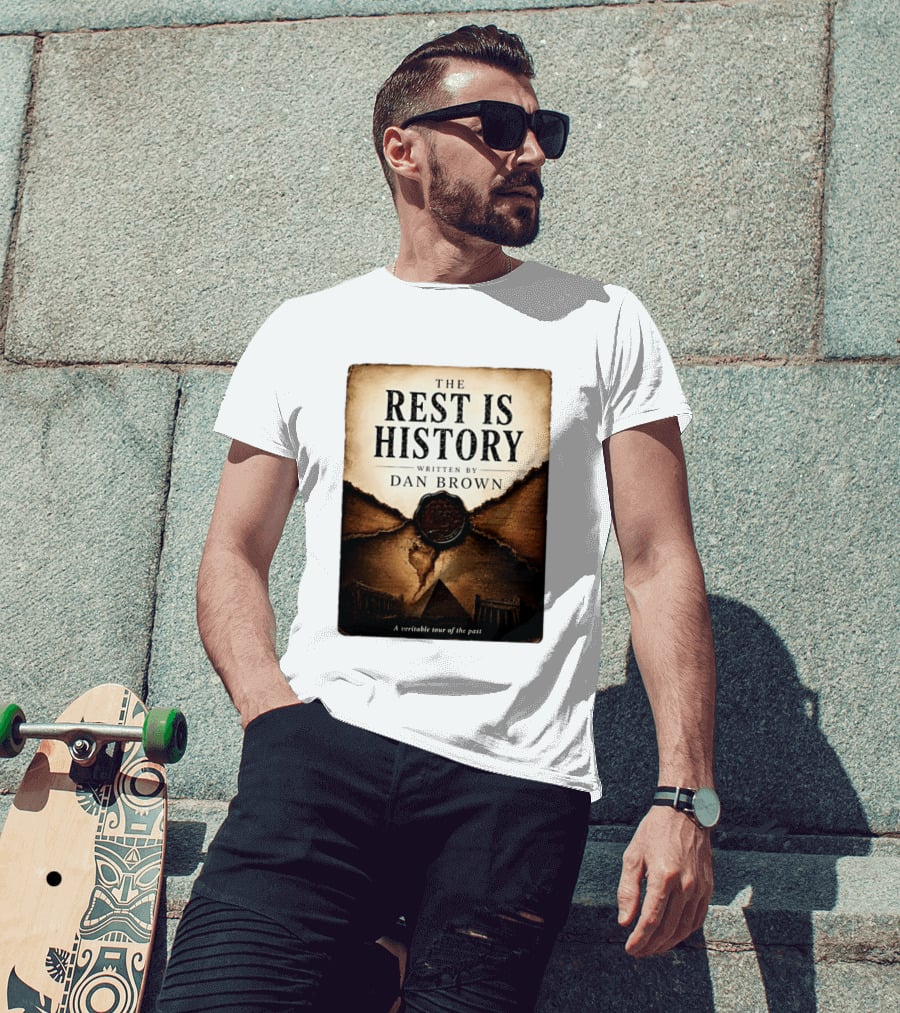 The Rest Is History Written By Dan Brown A Veritable Tour Of The Past With Pyramid And Ancient Architecture T-Shirt