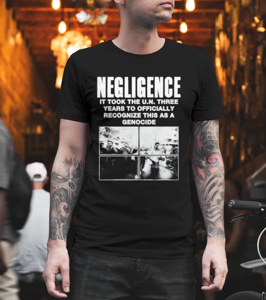 Negligence It Took The UN Three Years To Officially Recognize This As A Genocide T-Shirt