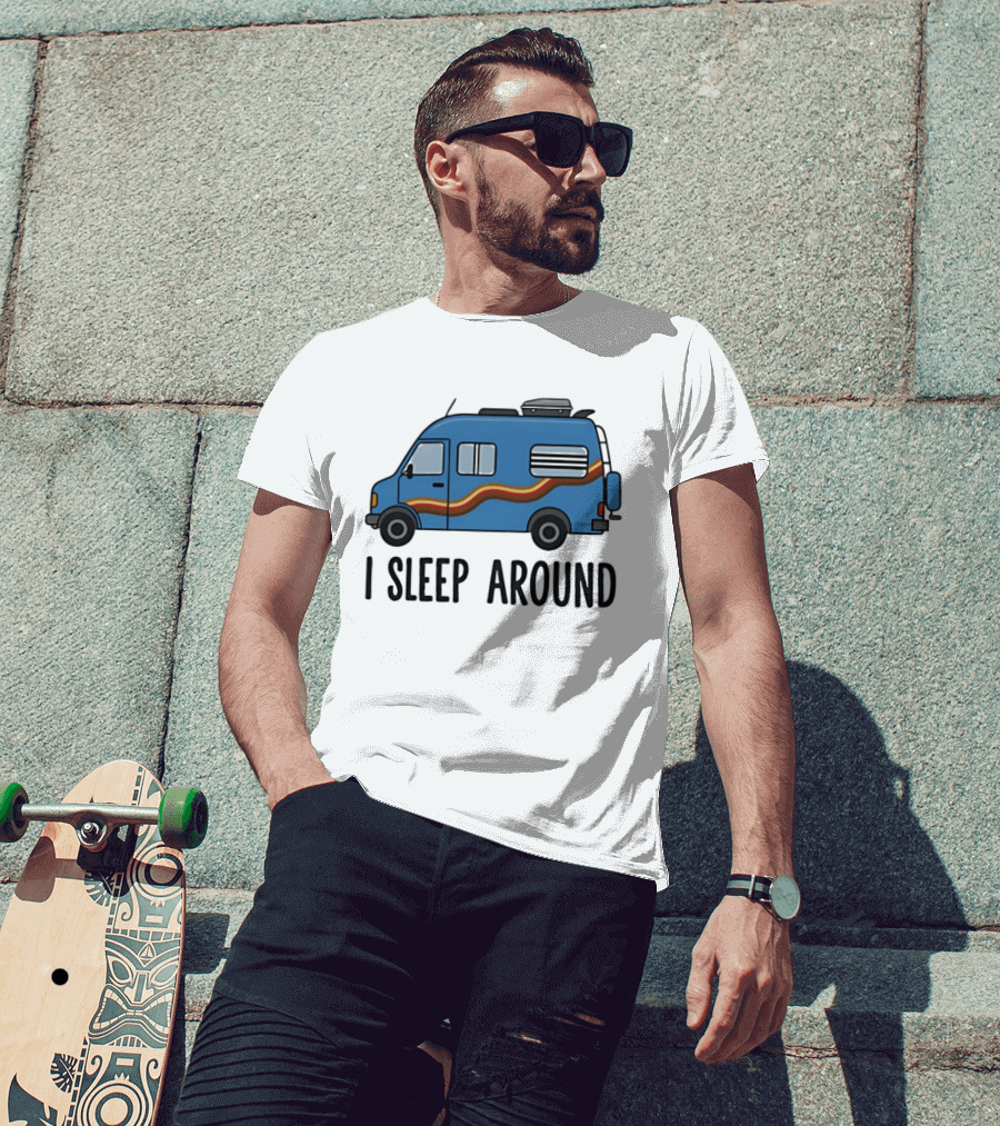 Camper Van I Sleep Around Van Life Adventure T-Shirt