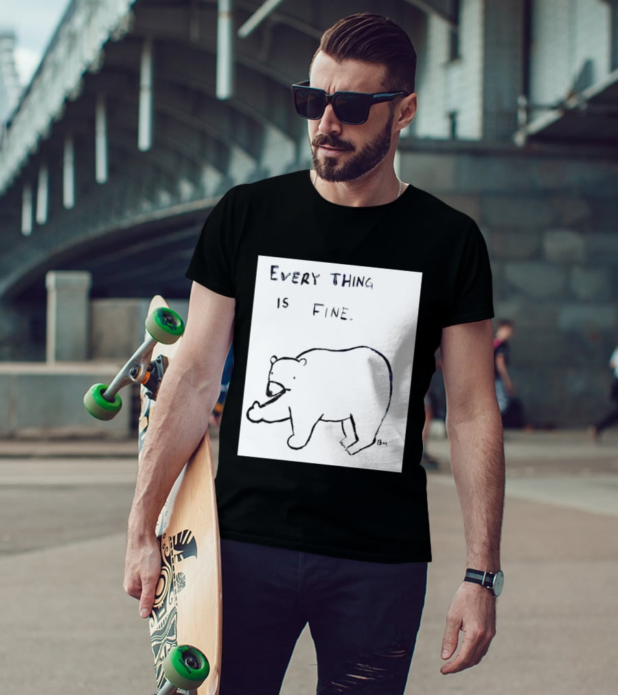 Every Thing Is Fine Bear Middle Finger Humor T-Shirt
