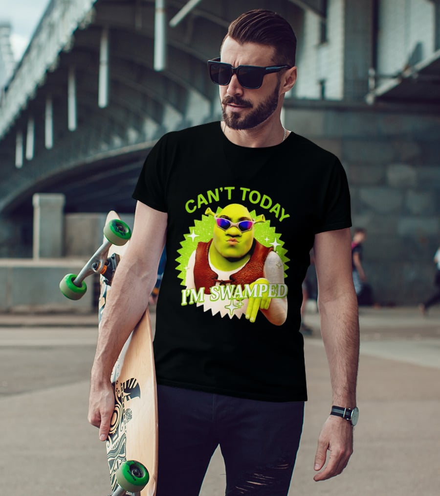 Shrek Can't Today I'm Swamped Funny Meme T-Shirt