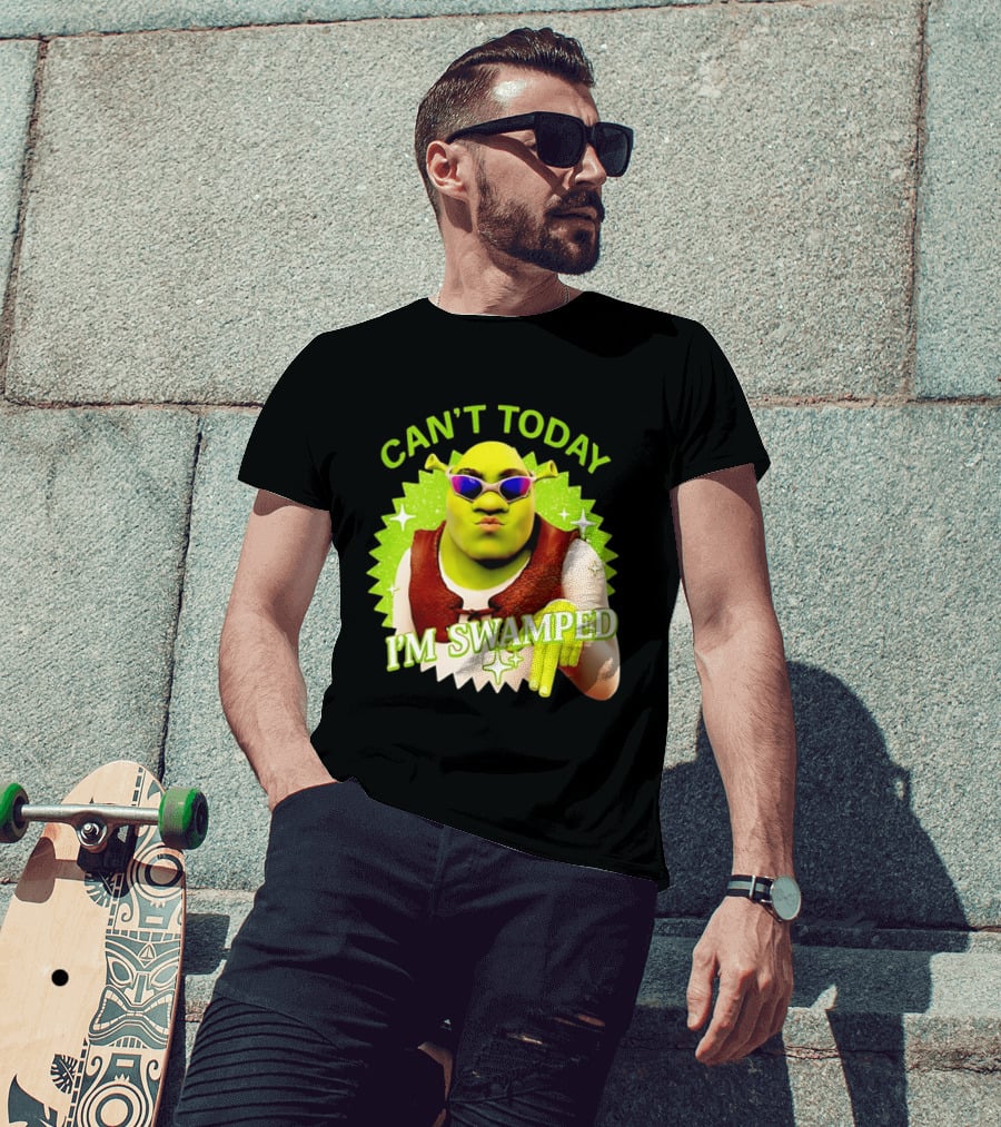 Shrek Can't Today I'm Swamped Funny Meme T-Shirt