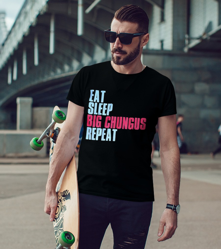 Big Chungus Eat Sleep Big Chungus Repeat Meme Phrase T-Shirt