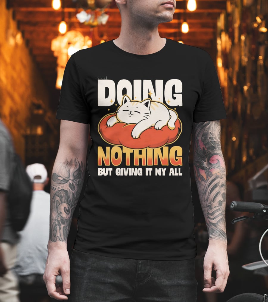 Doing Nothing But Giving It My All Cat Lounging On Cushion T-Shirt
