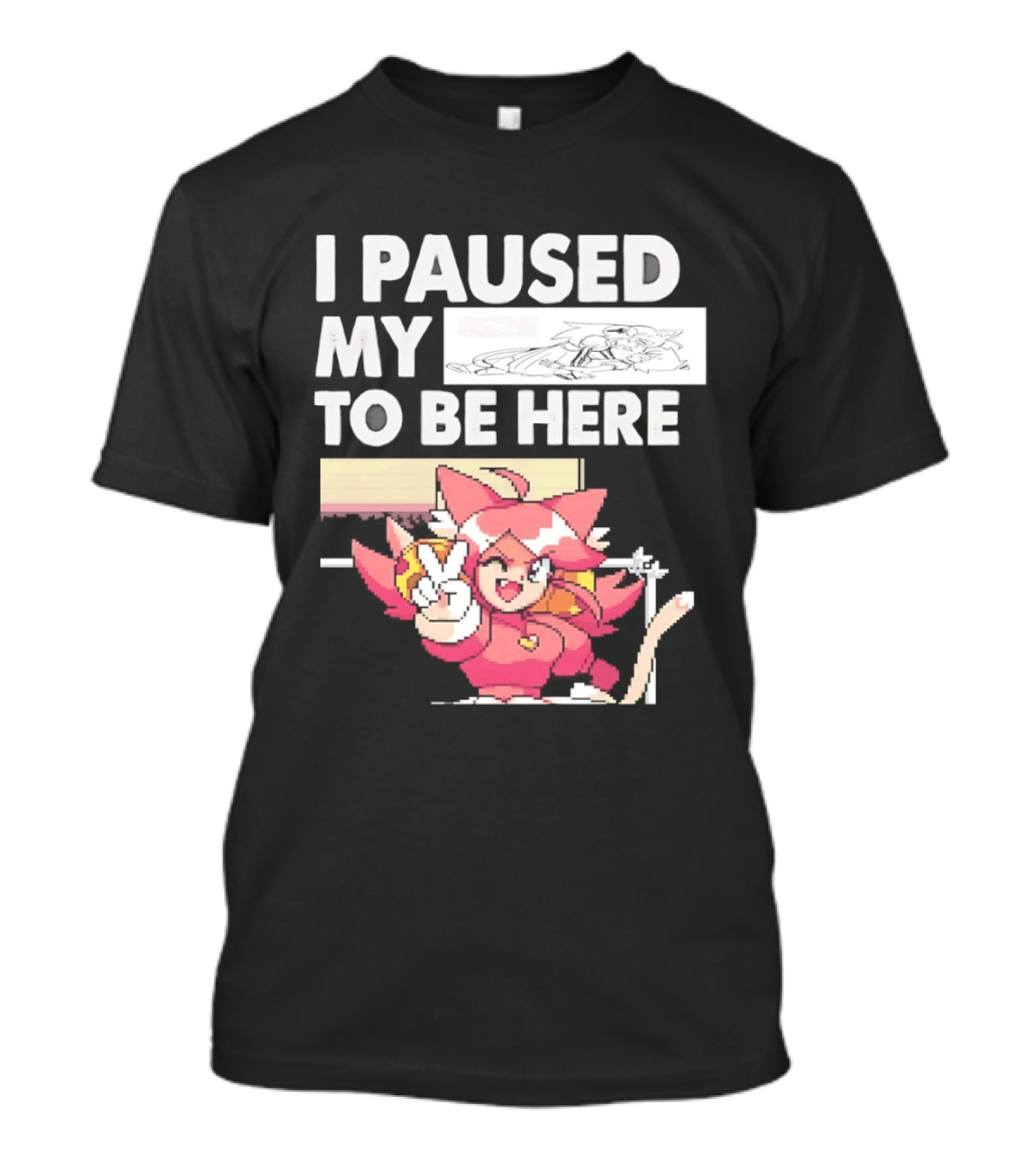 I Paused My Game To Be Here Mad Mew Mew Undertale Anime Girls T-Shirt