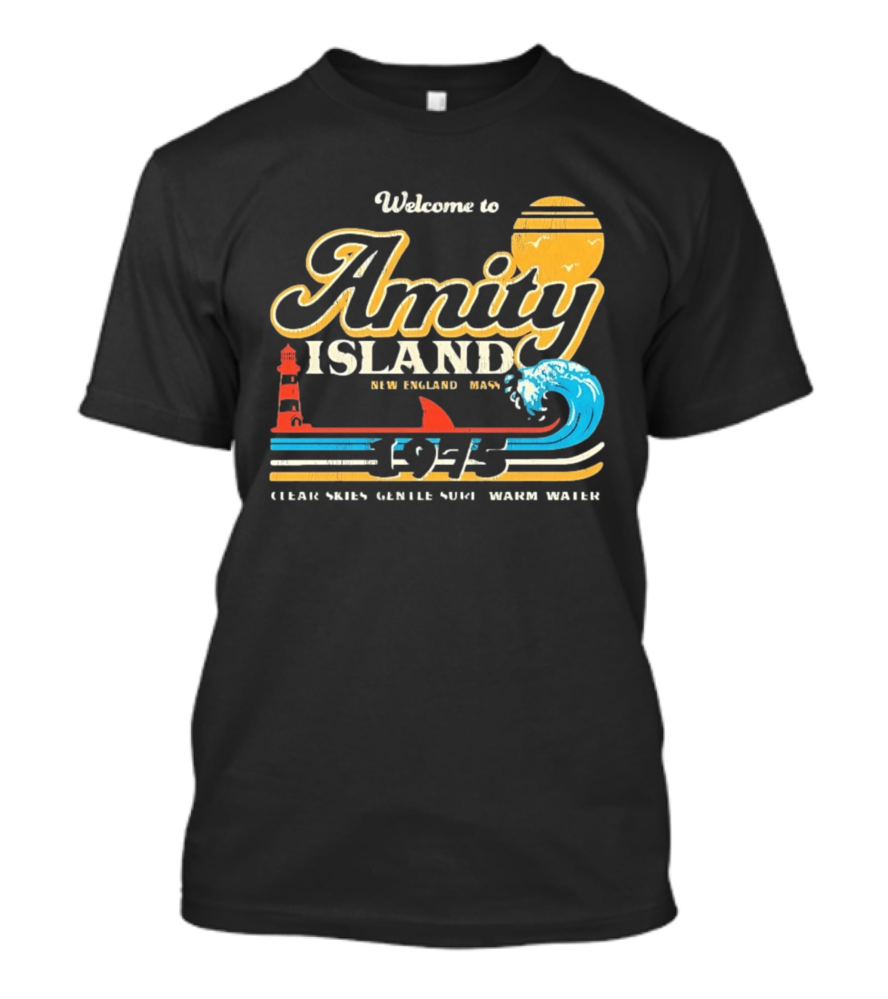 Welcome To Amity Island New England 1975 Clear Skies Gentle Surf Warm Water Jaws T-Shirt