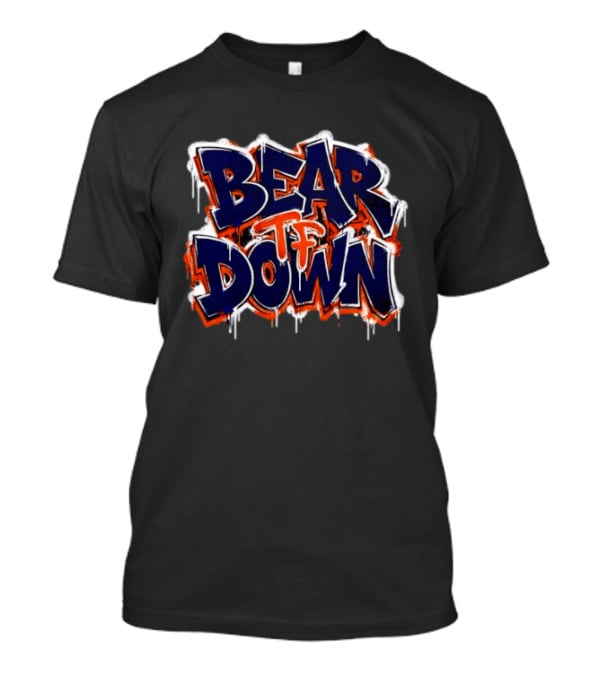 Bear Tf Down Chicago Bears Football Fan T-Shirt