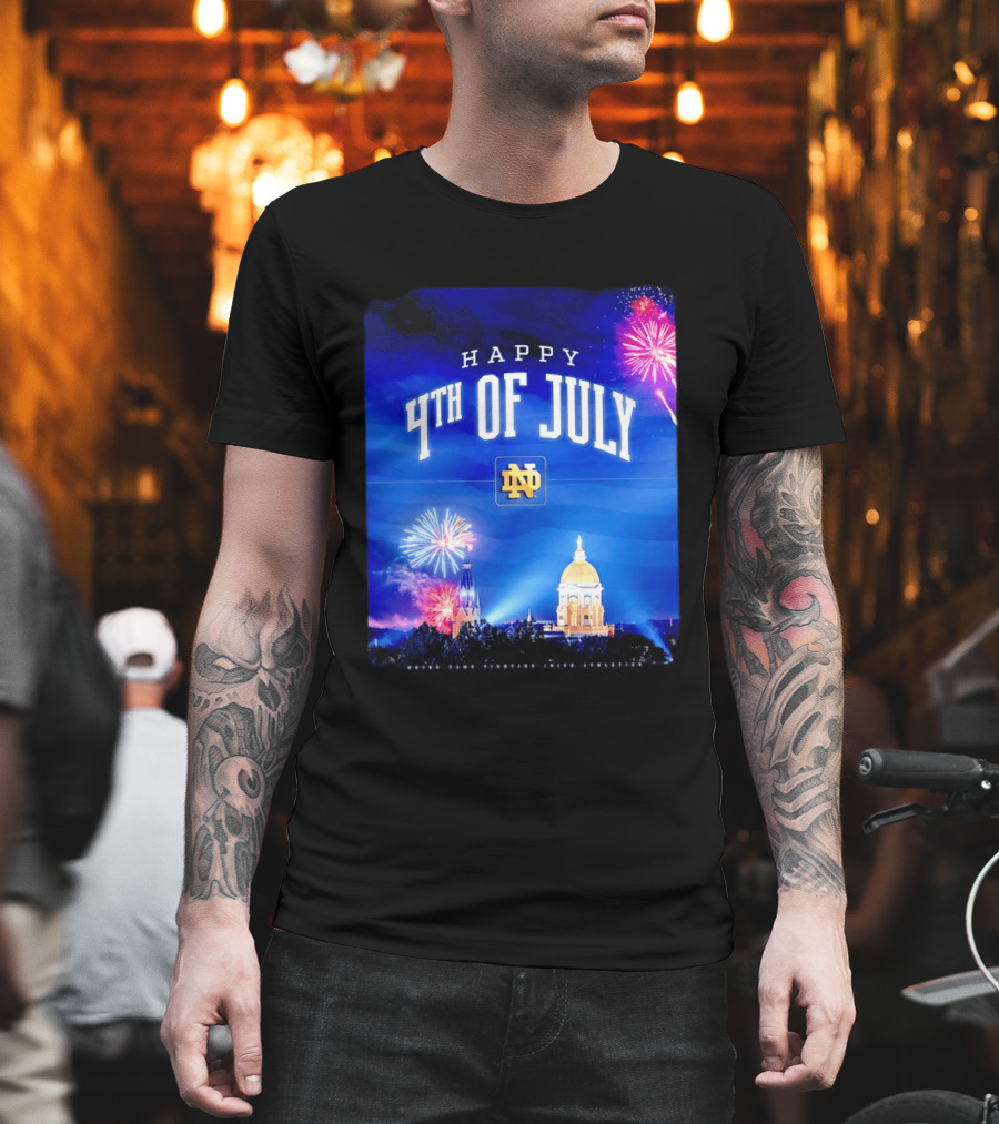 Notre Dame Happy 4th Of July Fireworks Celebration T-Shirt