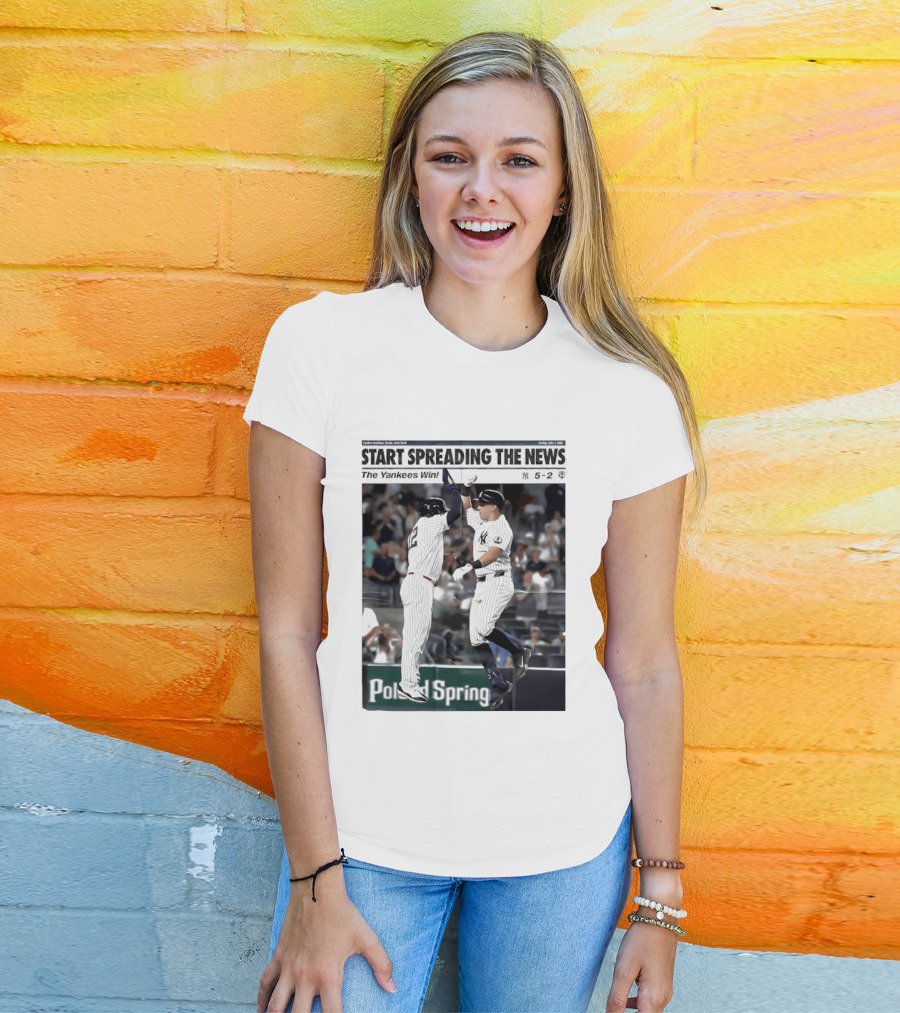Yankee Stadium New York Start Spreading The News The Yankees Win T-Shirt