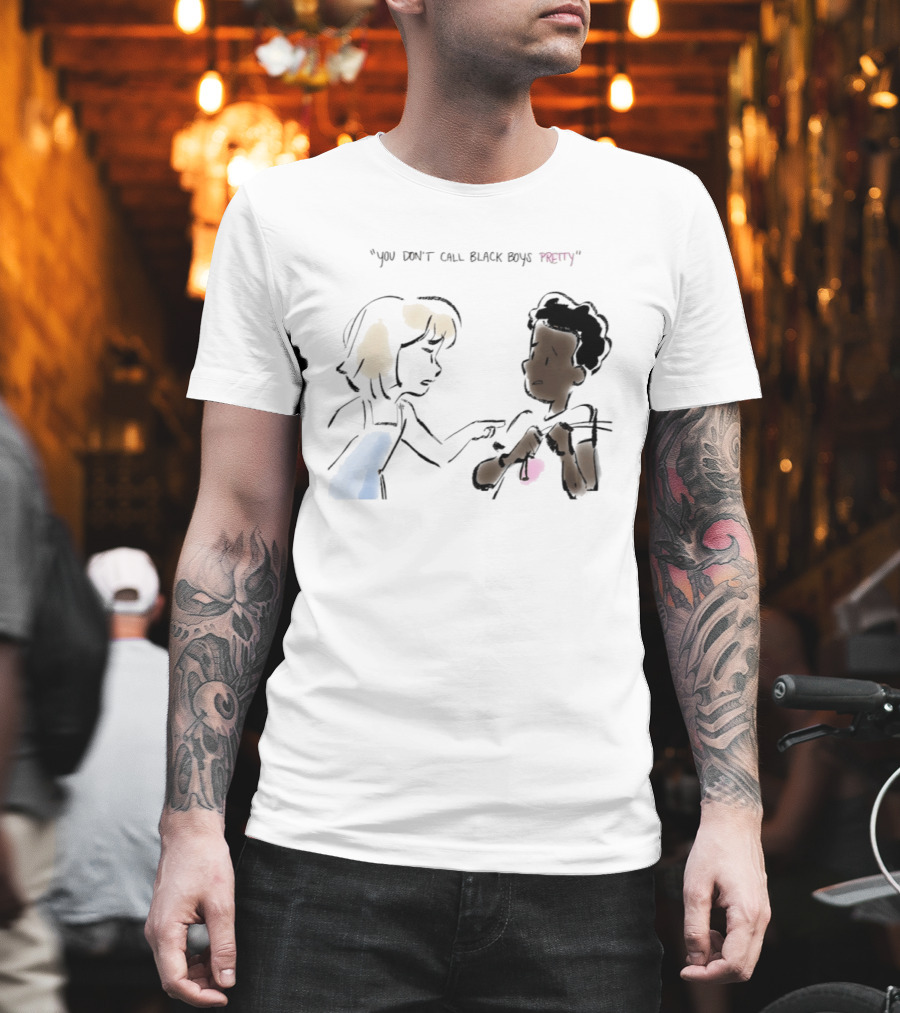 You Don't Call Black Boys Pretty" Social Justice Message With Illustrative Characters T-Shirt